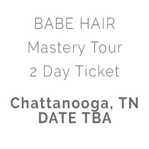 Product image for Babe Hair Mastery Tour Chattanooga TN