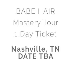 Product image for Babe Hair Mastery Tour 1 Day Ticket Nashville TN