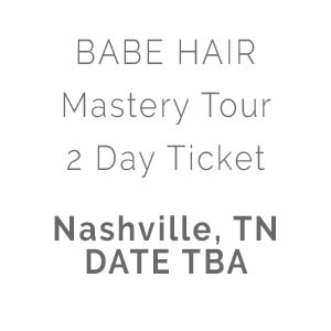 Product image for Babe Hair Mastery Tour Nashville TN