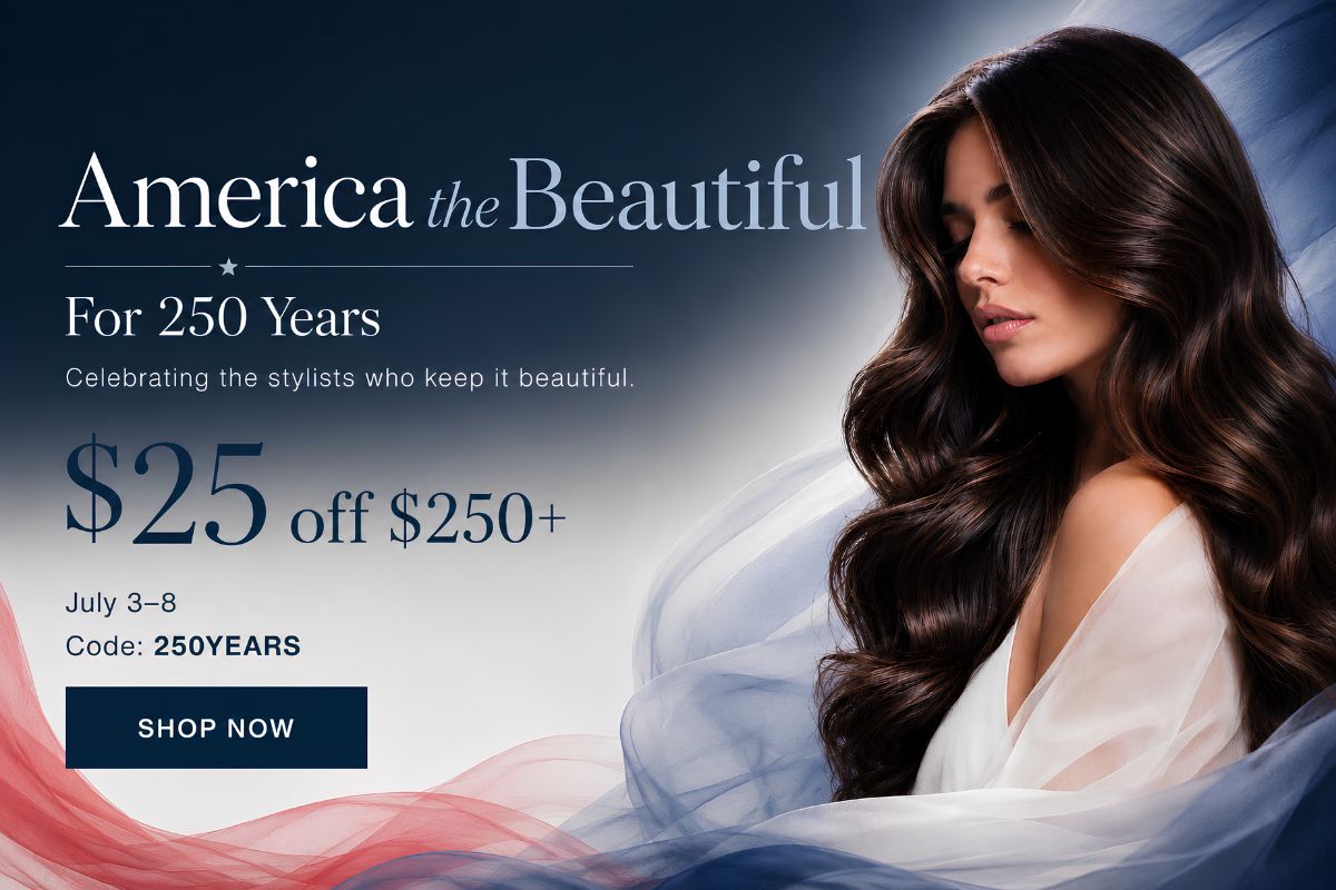 America the Beautiful for 250 years. Celebrating the stylists who keep it beautiful. Get $25 off orders of $250 or more July 3–8 with code 250YEARS.