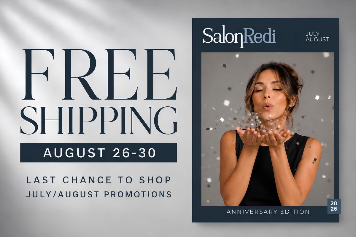 Free shipping August 26–30. Last chance to shop SalonRedi’s July/August promotions.